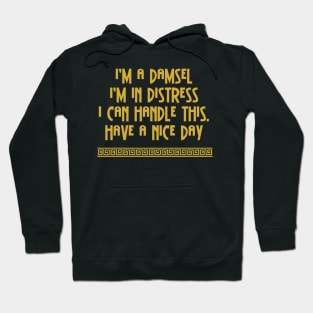 I'm A Damsel Hoodie